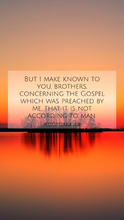 Picture 07 - Galatians 1:11 WEB Mobile Phone Wallpaper - But I make known to you, brothers, concerning the - Mobile Bible Verse Wallpaper