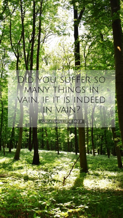 Picture 07 - Galatians 3:4 WEB Mobile Phone Wallpaper - Did you suffer so many things in vain, if it is - Mobile Bible Verse Wallpaper