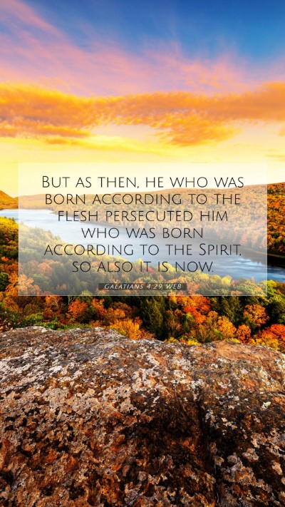 Picture 07 - Galatians 4:29 WEB Mobile Phone Wallpaper - But as then, he who was born according to the - Mobile Bible Verse Wallpaper