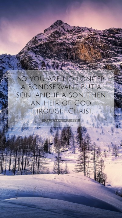 Picture 07 - Galatians 4:7 WEB Mobile Phone Wallpaper - So you are no longer a bondservant, but a son; - Mobile Bible Verse Wallpaper