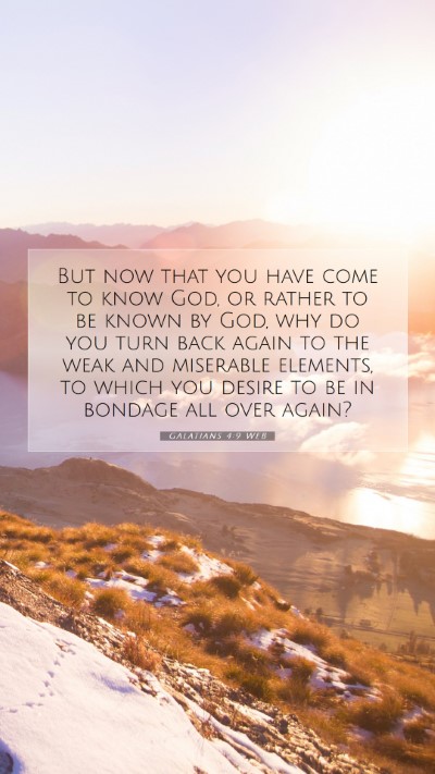 Picture 07 - Galatians 4:9 WEB Mobile Phone Wallpaper - But now that you have come to know God, or rather - Mobile Bible Verse Wallpaper