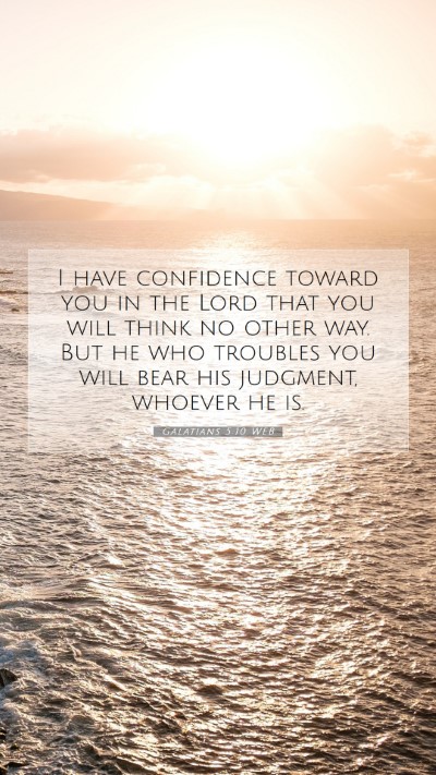 Picture 07 - Galatians 5:10 WEB Mobile Phone Wallpaper - I have confidence toward you in the Lord that you - Mobile Bible Verse Wallpaper