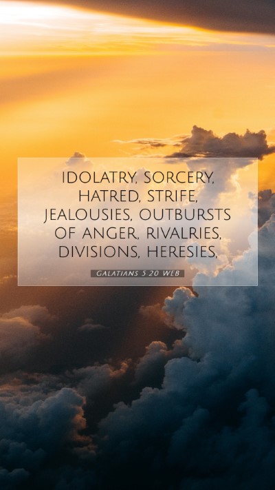 Picture 07 - Galatians 5:20 WEB Mobile Phone Wallpaper - idolatry, sorcery, hatred, strife, jealousies, - Mobile Bible Verse Wallpaper