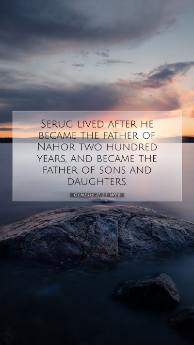 Picture 07 - Genesis 11:23 WEB Mobile Phone Wallpaper - Serug lived after he became the father of Nahor - Mobile Bible Verse Wallpaper