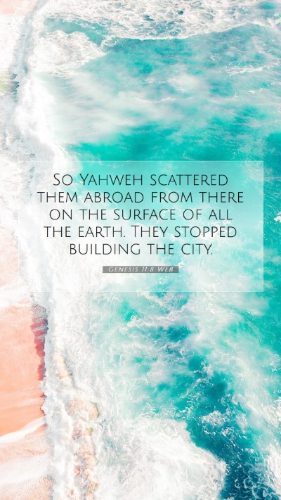 Picture 07 - Genesis 11:8 WEB Mobile Phone Wallpaper - So Yahweh scattered them abroad from there on the - Mobile Bible Verse Wallpaper