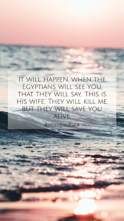Picture 07 - Genesis 12:12 WEB Mobile Phone Wallpaper - It will happen, when the Egyptians will see you, - Mobile Bible Verse Wallpaper