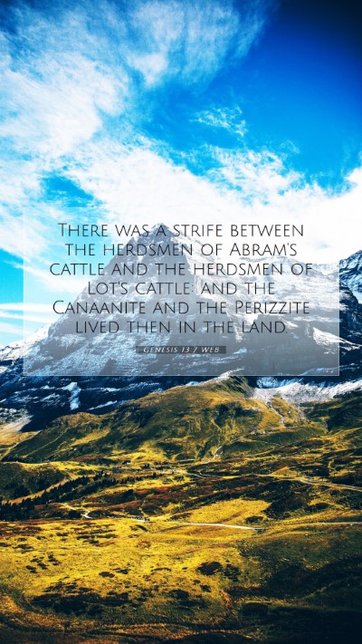 Picture 07 - Genesis 13:7 WEB Mobile Phone Wallpaper - There was a strife between the herdsmen of - Mobile Bible Verse Wallpaper
