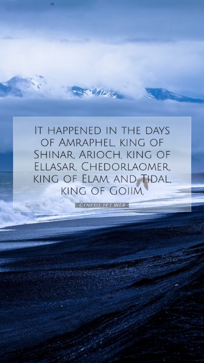 Picture 07 - Genesis 14:1 WEB Mobile Phone Wallpaper - It happened in the days of Amraphel, king of - Mobile Bible Verse Wallpaper