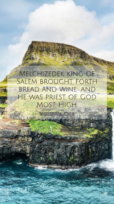 Picture 07 - Genesis 14:18 WEB Mobile Phone Wallpaper - Melchizedek king of Salem brought forth bread and - Mobile Bible Verse Wallpaper