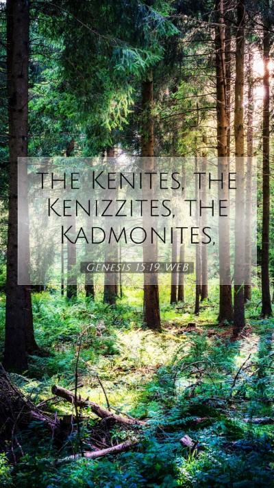 Picture 07 - Genesis 15:19 WEB Mobile Phone Wallpaper - the Kenites, the Kenizzites, the - Mobile Bible Verse Wallpaper