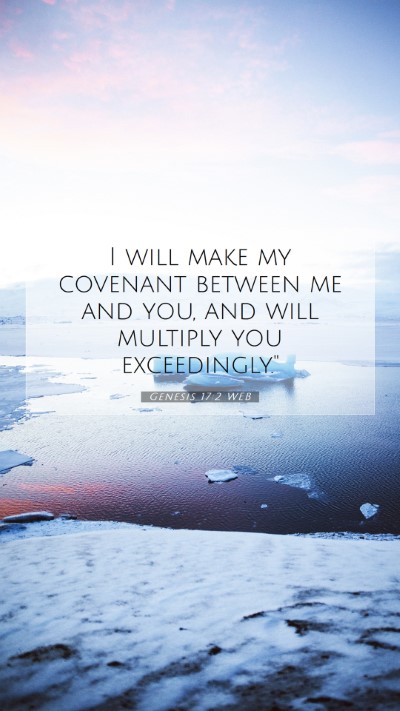 Picture 07 - Genesis 17:2 WEB Mobile Phone Wallpaper - I will make my covenant between me and you, and - Mobile Bible Verse Wallpaper