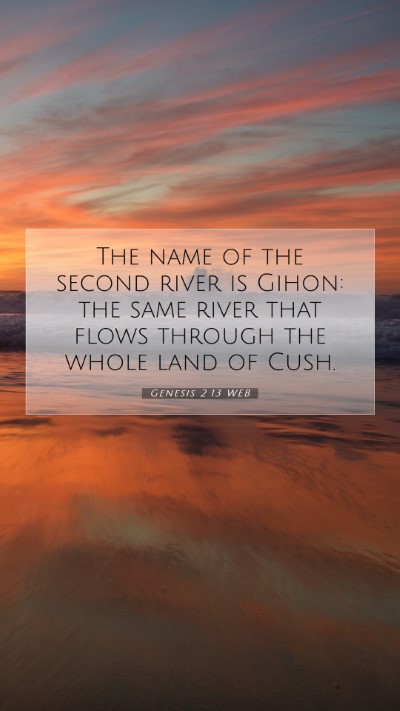 Picture 07 - Genesis 2:13 WEB Mobile Phone Wallpaper - The name of the second river is Gihon: the same - Mobile Bible Verse Wallpaper