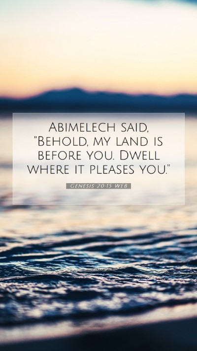 Picture 07 - Genesis 20:15 WEB Mobile Phone Wallpaper - Abimelech said, 