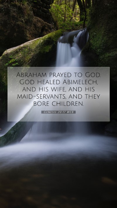 Picture 07 - Genesis 20:17 WEB Mobile Phone Wallpaper - Abraham prayed to God. God healed Abimelech, and - Mobile Bible Verse Wallpaper