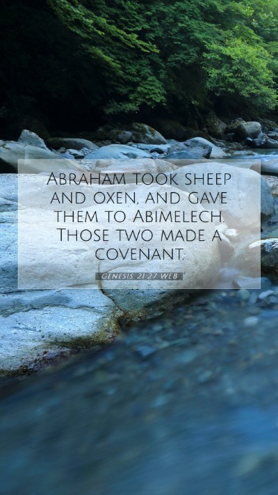Picture 07 - Genesis 21:27 WEB Mobile Phone Wallpaper - Abraham took sheep and oxen, and gave them to - Mobile Bible Verse Wallpaper
