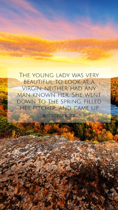 Picture 07 - Genesis 24:16 WEB Mobile Phone Wallpaper - The young lady was very beautiful to look at, a - Mobile Bible Verse Wallpaper