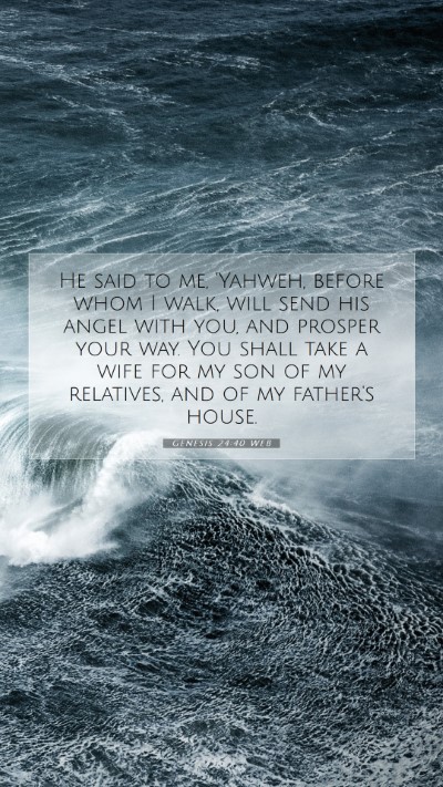 Picture 07 - Genesis 24:40 WEB Mobile Phone Wallpaper - He said to me, 'Yahweh, before whom I walk, will - Mobile Bible Verse Wallpaper