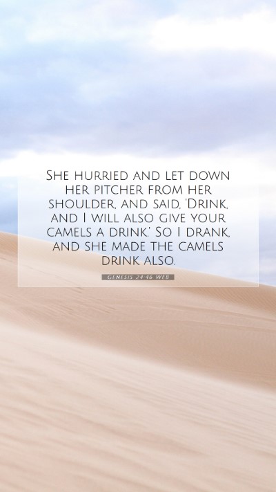 Picture 07 - Genesis 24:46 WEB Mobile Phone Wallpaper - She hurried and let down her pitcher from her - Mobile Bible Verse Wallpaper