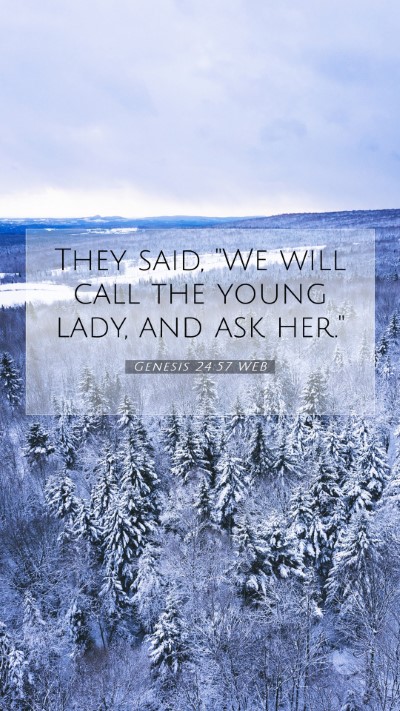 Picture 07 - Genesis 24:57 WEB Mobile Phone Wallpaper - They said, 