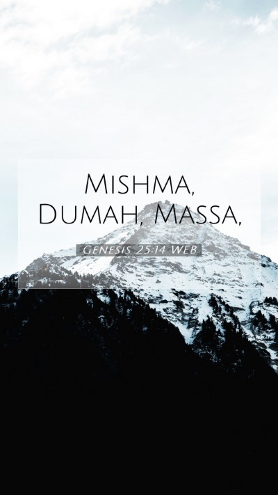 Picture 07 - Genesis 25:14 WEB Mobile Phone Wallpaper - Mishma, Dumah, - Mobile Bible Verse Wallpaper