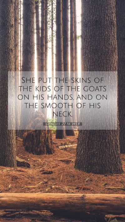 Picture 07 - Genesis 27:16 WEB Mobile Phone Wallpaper - She put the skins of the kids of the goats on his - Mobile Bible Verse Wallpaper