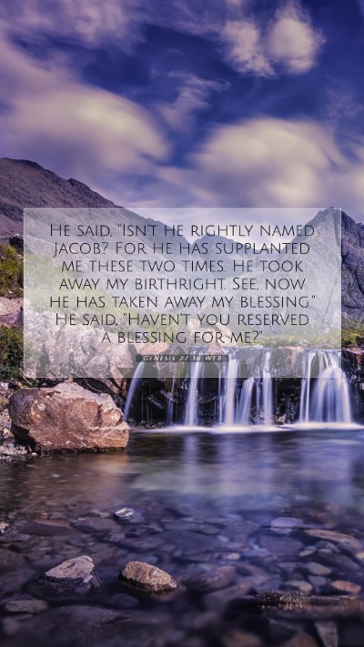 Picture 07 - Genesis 27:36 WEB Mobile Phone Wallpaper - He said, 