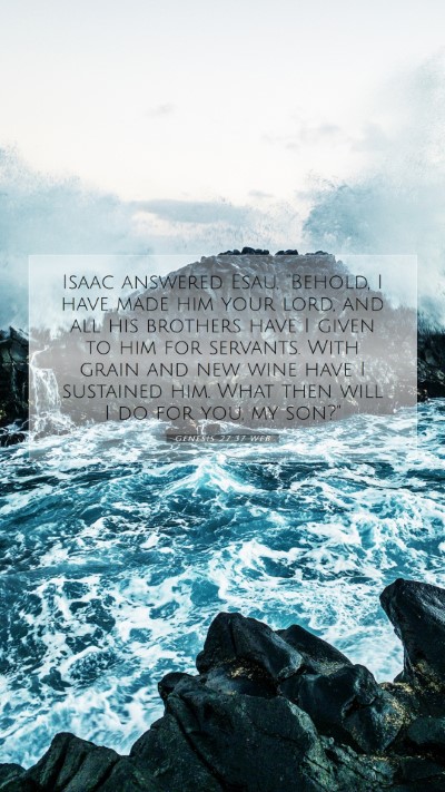 Picture 07 - Genesis 27:37 WEB Mobile Phone Wallpaper - Isaac answered Esau, 