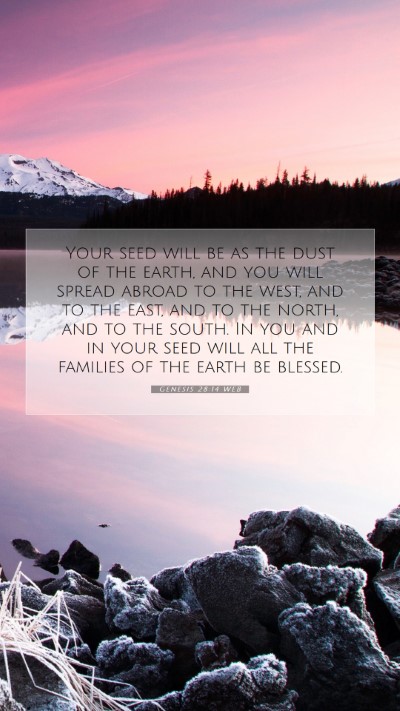 Picture 07 - Genesis 28:14 WEB Mobile Phone Wallpaper - Your seed will be as the dust of the earth, and - Mobile Bible Verse Wallpaper