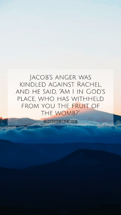 Picture 07 - Genesis 30:2 WEB Mobile Phone Wallpaper - Jacob's anger was kindled against Rachel, and he - Mobile Bible Verse Wallpaper