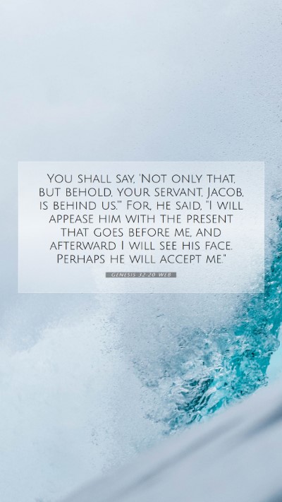 Picture 07 - Genesis 32:20 WEB Mobile Phone Wallpaper - You shall say, 'Not only that, but behold, your - Mobile Bible Verse Wallpaper