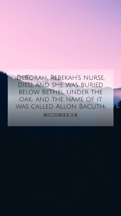 Picture 07 - Genesis 35:8 WEB Mobile Phone Wallpaper - Deborah, Rebekah's nurse, died, and she was - Mobile Bible Verse Wallpaper