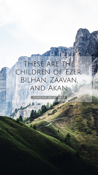 Picture 07 - Genesis 36:27 WEB Mobile Phone Wallpaper - These are the children of Ezer: Bilhan, Zaavan, - Mobile Bible Verse Wallpaper