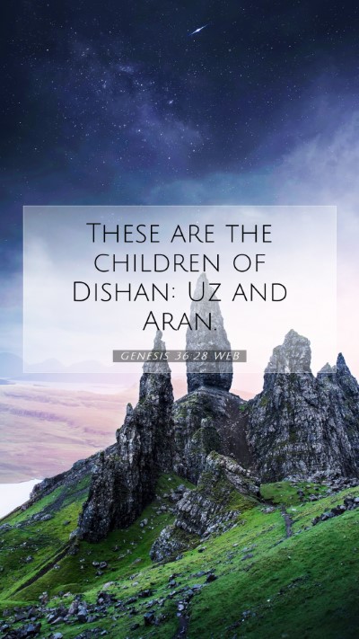 Picture 07 - Genesis 36:28 WEB Mobile Phone Wallpaper - These are the children of Dishan: Uz and - Mobile Bible Verse Wallpaper