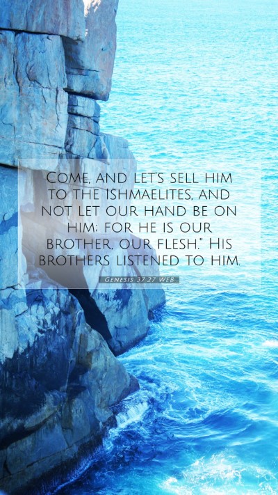 Picture 07 - Genesis 37:27 WEB Mobile Phone Wallpaper - Come, and let's sell him to the Ishmaelites, and - Mobile Bible Verse Wallpaper