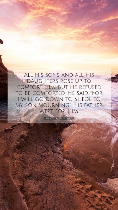 Picture 07 - Genesis 37:35 WEB Mobile Phone Wallpaper - All his sons and all his daughters rose up to - Mobile Bible Verse Wallpaper