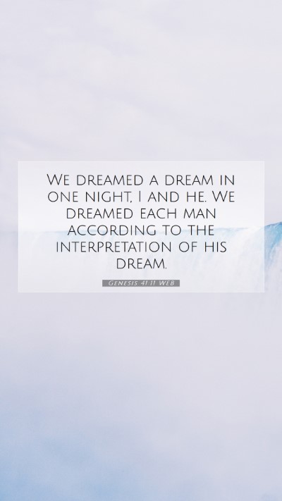 Picture 07 - Genesis 41:11 WEB Mobile Phone Wallpaper - We dreamed a dream in one night, I and he. We - Mobile Bible Verse Wallpaper