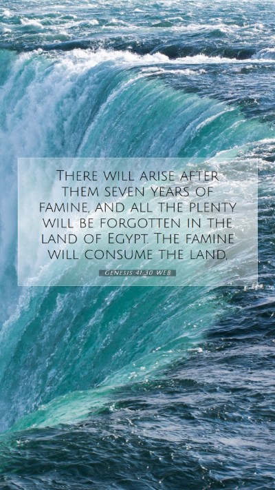 Picture 07 - Genesis 41:30 WEB Mobile Phone Wallpaper - There will arise after them seven years of - Mobile Bible Verse Wallpaper
