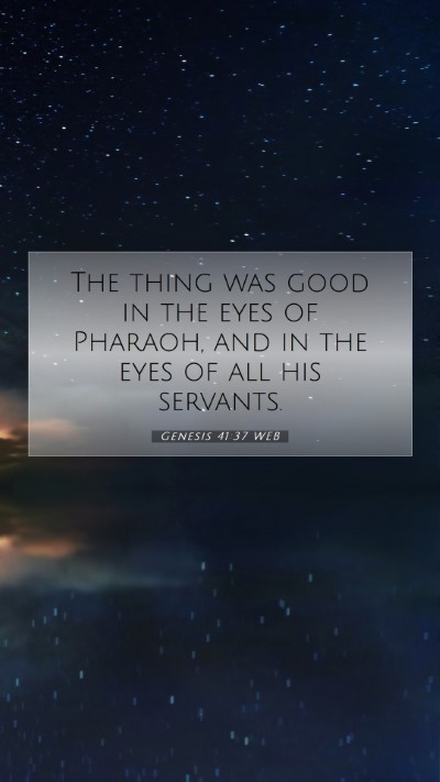 Picture 07 - Genesis 41:37 WEB Mobile Phone Wallpaper - The thing was good in the eyes of Pharaoh, and in - Mobile Bible Verse Wallpaper