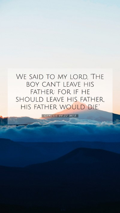 Picture 07 - Genesis 44:22 WEB Mobile Phone Wallpaper - We said to my lord, 'The boy can't leave his - Mobile Bible Verse Wallpaper