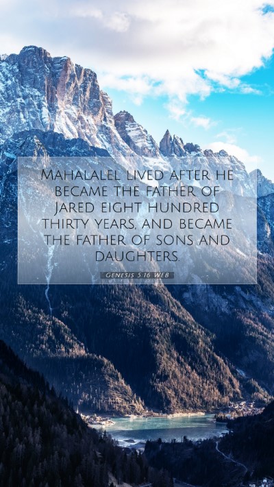 Picture 07 - Genesis 5:16 WEB Mobile Phone Wallpaper - Mahalalel lived after he became the father of - Mobile Bible Verse Wallpaper