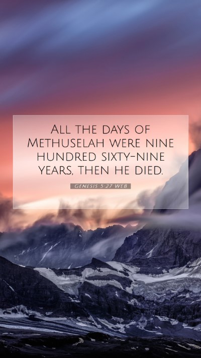 Picture 07 - Genesis 5:27 WEB Mobile Phone Wallpaper - All the days of Methuselah were nine hundred - Mobile Bible Verse Wallpaper