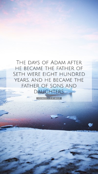 Picture 07 - Genesis 5:4 WEB Mobile Phone Wallpaper - The days of Adam after he became the father of - Mobile Bible Verse Wallpaper
