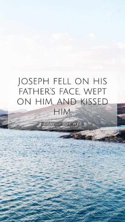 Picture 07 - Genesis 50:1 WEB Mobile Phone Wallpaper - Joseph fell on his father's face, wept on him, - Mobile Bible Verse Wallpaper
