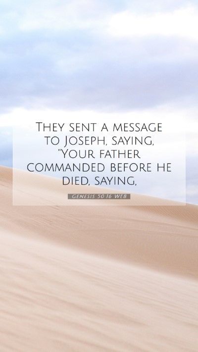 Picture 07 - Genesis 50:16 WEB Mobile Phone Wallpaper - They sent a message to Joseph, saying, 
