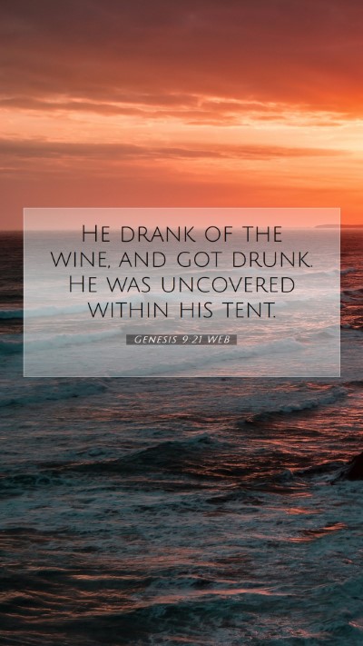 Picture 07 - Genesis 9:21 WEB Mobile Phone Wallpaper - He drank of the wine, and got drunk. He was - Mobile Bible Verse Wallpaper