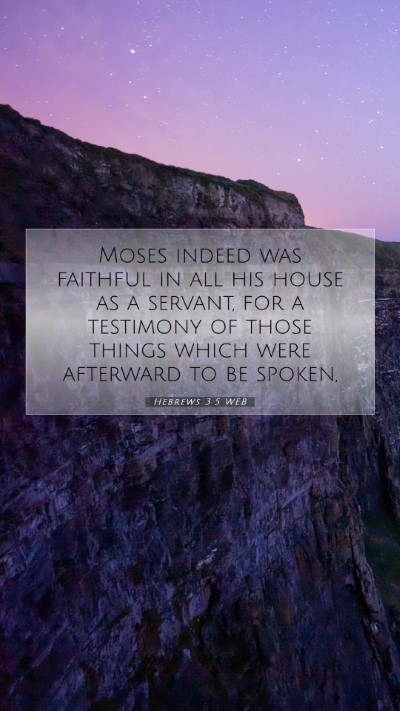 Picture 07 - Hebrews 3:5 WEB Mobile Phone Wallpaper - Moses indeed was faithful in all his house as a - Mobile Bible Verse Wallpaper