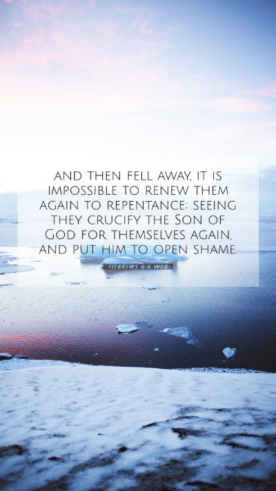 Picture 07 - Hebrews 6:6 WEB Mobile Phone Wallpaper - and then fell away, it is impossible to renew - Mobile Bible Verse Wallpaper