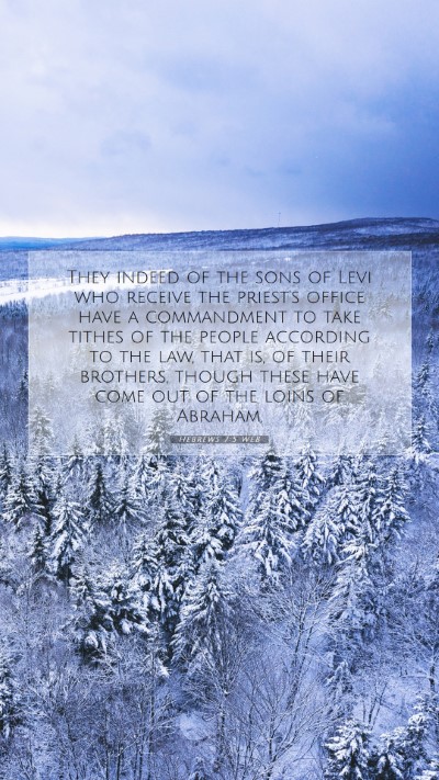 Picture 07 - Hebrews 7:5 WEB Mobile Phone Wallpaper - They indeed of the sons of Levi who receive the - Mobile Bible Verse Wallpaper