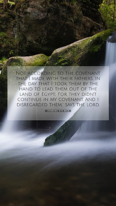 Picture 07 - Hebrews 8:9 WEB Mobile Phone Wallpaper - Not according to the covenant that I made with - Mobile Bible Verse Wallpaper