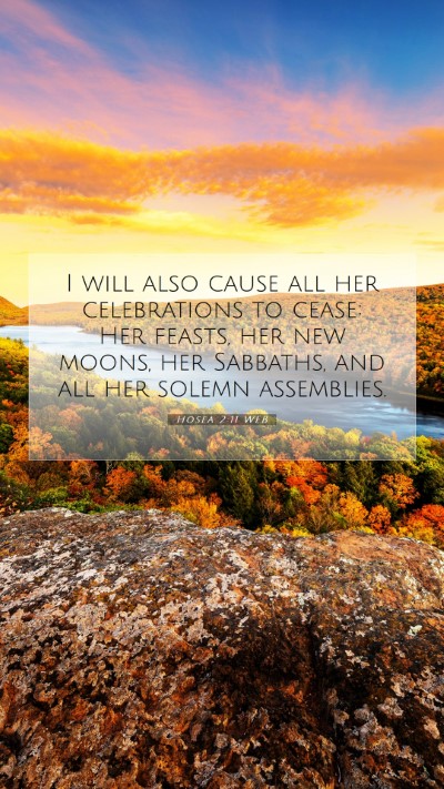 Picture 07 - Hosea 2:11 WEB Mobile Phone Wallpaper - I will also cause all her celebrations to cease: - Mobile Bible Verse Wallpaper